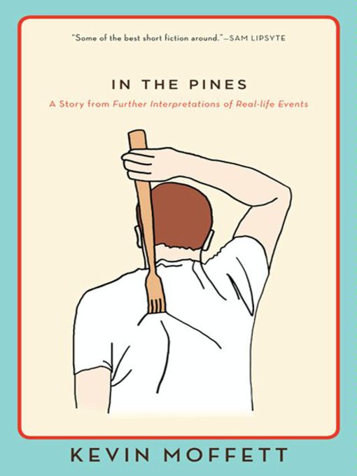 Title details for In the Pines by Kevin Moffett - Available
